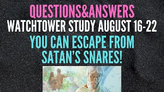 Weekend Meeting 2021-08-20 Watchtower Study August 16-22