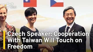 Czech Speaker: Cooperation With Taiwan Will Touch on Freedom | TaiwanPlus News