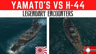 Ultimate Admiral Dreadnoughts - Yamato's vs H-44 - Legendary Encounters