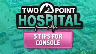 Two Point Hospital | 5 Tips for Console