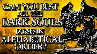 Can You Beat All Dark Souls Bosses In Alphabetical Order?