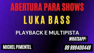 Abertura para show Luka bass Playback e VS Multipista