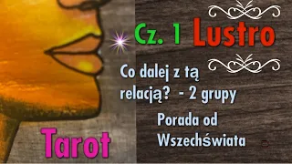 Cz. 1 *  Lustro * Co dalej z tą relacją? 2 grupy * Porada