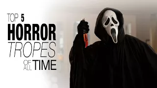 Top 5 Horror Tropes of All Time