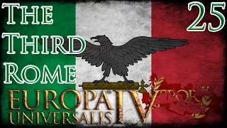Let's Play Europa Universalis IV Extended Timeline The Third Rome Part 25