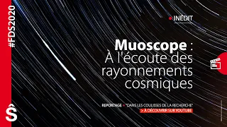 Muoscope : À l'écoute des rayonnements cosmiques
