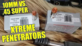 10MM VS .45 SUPER Underwood Xtreme Penetrators Review