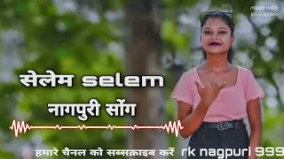 सेलेम सेलेम ।। old nagpuri song।। selem selem।।old नागपुरी।।2023।।