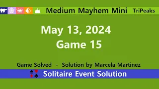 Medium Mayhem Mini Game #15 | May 13, 2024 Event | TriPeaks