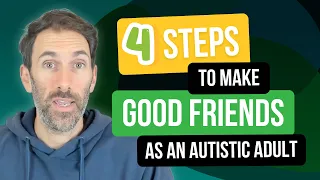 Making Good Friends as an Autistic Adult (4 Steps to Leverage Your Special Interests)