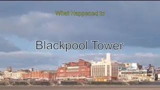 What Happened to Blackpool Tower