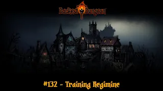 Training Regimine - Darkest Dungeon EP132