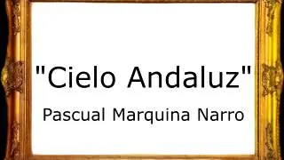 Cielo Andaluz - Pascual Marquina Narro [Pasodoble]