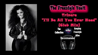 Trinere "I'll Be All You Ever Need" (Club Mix) Freestyle Music 1986