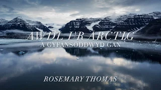 Ode to the Arctic : Awdyl i'r Arctig