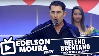 Heleno Brentano - Rock'N'Roll Lullaby | Edelson Moura na TV 57