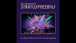 Joe Deninzon & Stratospheerius One Foot in the Next World (Live at ProgStock)