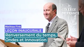 Renversement du temps, Ondes et Innovation - Mathias Fink (2009)