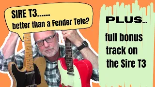 Why You Need to Consider Sire T3 over Fender Tele Pro ii | PLUS BONUS TRACK