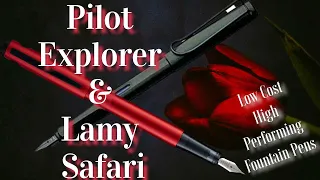 Pilot Explorer & Lamy Safari Fountain Pen / Low Cost High Performing Fountain pens