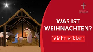 Weihachten erklärt: Die Weihnachtsgeschichte für Kinder