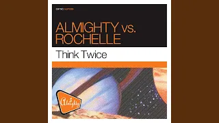 Think Twice (Almighty UK Pop'd Up Club Mix)