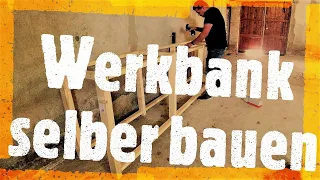 Werkbank selber bauen für unter 100€ / Die Halle