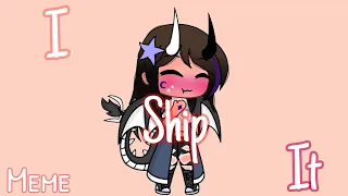 /Клип |~I ship it~| °GACHA LIFE°