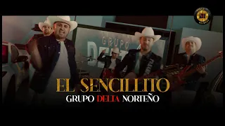 Grupo Delta Norteño - El Sencillito  (Video Oficial)