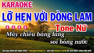 Lỡ Hẹn Với Dòng Lam Karaoke Tone Nữ ( Beat Chuẩn Tone Vừa ) TỪ ĐỘ CHIA TAY ANH PHIÊU BẠT MUÔN PHƯƠNG