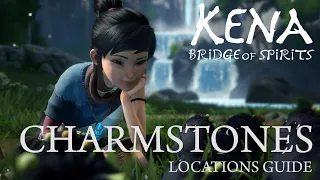 Kena: Bridge  of Spirits - Charmstones Location Guide (Anniversary update)