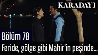 Karadayı 78.Bölüm | Feride, gölge gibi Mahir'in peşinde olmaya karar verir