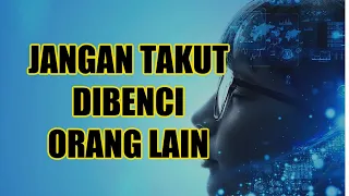 JANGAN TAKUT UNTUK DIBENCI || MOTIVASI HIDUP