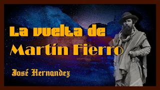 El Gaucho Martín Fierro: La vuelta de MARTÍN FIERRO  - José Hernandez Audiolibro Completo en español