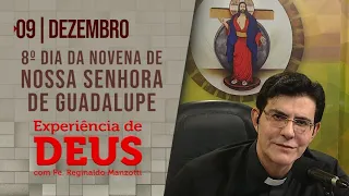 Experiência de Deus | 09-12-22 | 8º Dia da Novena de Nossa Senhora do Guadalupe