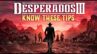 DESPERADOS III - Know THESE Important Tips Before Playing