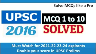 UPSC Previous Year papers SOLVED | 2016 MCQ 1 to 10