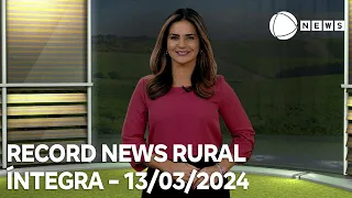 Record News Rural - 13/03/2024