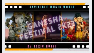 GANESHA FESTIVAL NONSTOP MASHUP | INVISIBLE MUSIC WORLD | DJ TOXIC RUSHI | IMW |