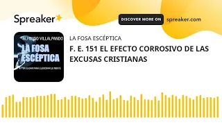 F. E. 151 EL EFECTO CORROSIVO DE LAS EXCUSAS CRISTIANAS