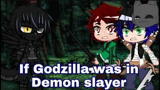 If Godzilla was in Demon slayer part(1/3)