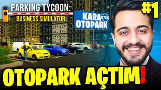 YENİ OTOPARK SİMÜLATÖRÜ! ŞEHİRDE UFAK OTOPARK AÇTIK! Parking Tycoon: Business Simulator #1