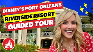 Complete Guide to Disney's Port Orleans Riverside Resort