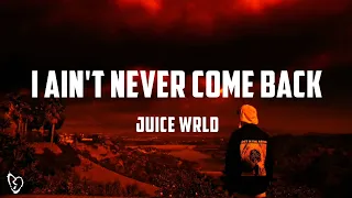 Juice WRLD - I Ain't Never Come Back [Lyrics Video] (UNRELEASED)