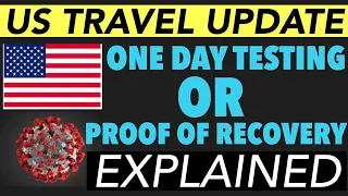 US TRAVEL RESTRICTIONS 2021 | ONE DAY TESTING OR PROOF OF RECOVERY FROM COVID