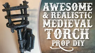 Make a realistic medieval wall torch prop!