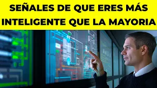 13 señales de que eres más INTELIGENTE que la mayoría