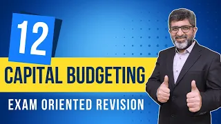 Capital Budgeting Exam Oriented Revision (Part - 12) - CA Final AFM - Advanced Financial Management