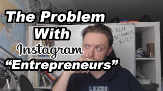 The Problem With Instagram Entrepreneurs & Fake Reality - Manc Entrepreneur - Episode 068