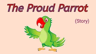 Story in English l short story l Moral story l The proud parrot story l 1mint story l Short Moral